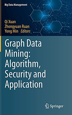 Graph Data Mining: Algorithm, Security And Application (Big Data Management)