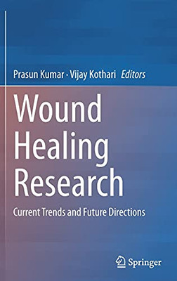Wound Healing Research: Current Trends And Future Directions