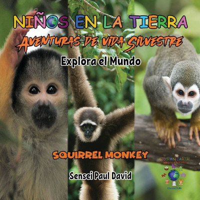 Nin~os en la Tierra Aventuras de vida Silvestre - Explora el Mundo Squirrel Monkey - Costa Rica