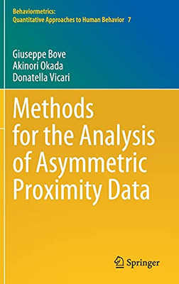 Methods For The Analysis Of Asymmetric Proximity Data (Behaviormetrics: Quantitative Approaches To Human Behavior, 7)