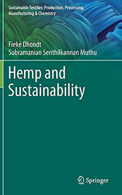 Hemp And Sustainability (Sustainable Textiles: Production, Processing, Manufacturing & Chemistry)
