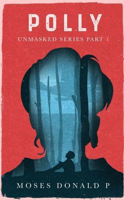 Polly : Unmasked Series Part-1