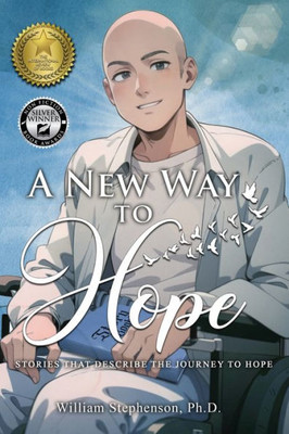 A New Way to Hope : Stories That Describe the Journey To Hope