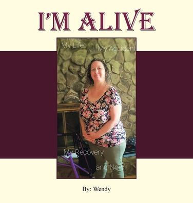 I'm Alive : My Recovery and Now