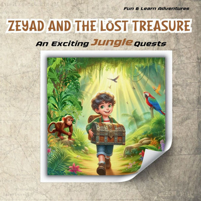 Zeyad and the Lost Treasure : An Exciting Jungle Quests