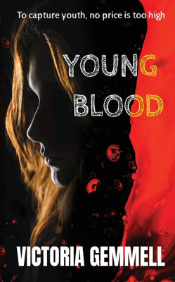 Young Blood : A Young Adult Crossover Thriller