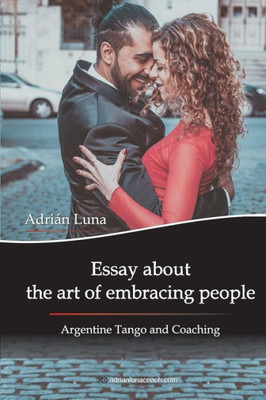 Essay about the art of embracing people : Argentine tango and coaching