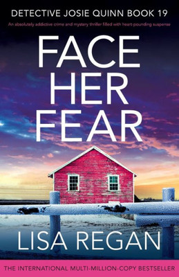 Face Her Fear : An Absolutely Addictive Crime and Mystery Thriller Filled with Heart-pounding Suspense