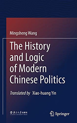 The History And Logic Of Modern Chinese Politics