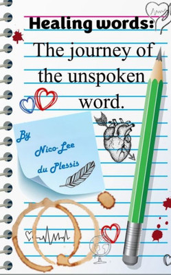 Healing Words : The Journey of the Unspoken Word.