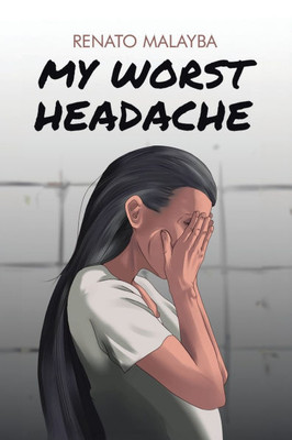 My Worst Headache