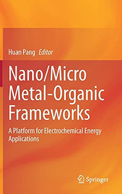 Nano/Micro Metal-Organic Frameworks: A Platform For Electrochemical Energy Applications