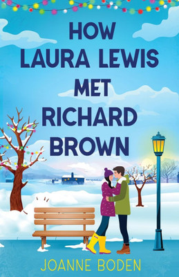How Laura Lewis Met Richard Brown : A Heartwarming Small-town Romance to Fall in Love with
