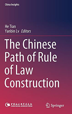 The Chinese Path Of Rule Of Law Construction (China Insights)