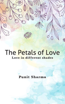 The Petals of Love - Love in Different Shades