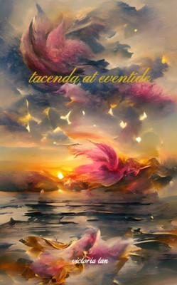 Tacenda at Eventide
