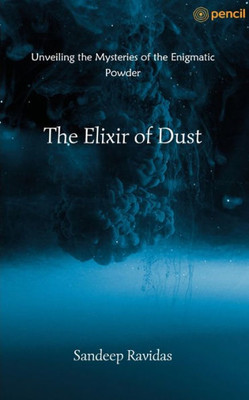 The Elixir of Dust