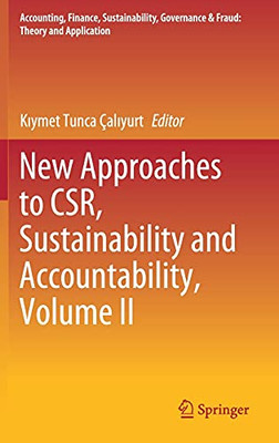 New Approaches To Csr, Sustainability And Accountability, Volume Ii (Accounting, Finance, Sustainability, Governance & Fraud: Theory And Application)