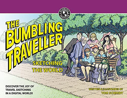 The Bumbling Traveller - Sketching The World (Bumbling Traveller Adventure)