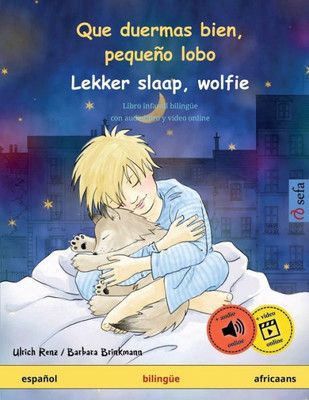Que duermas bien, pequeño lobo - Lekker slaap, wolfie (español - africaans) : Libro infantil bilingüe, con audiolibro y vídeo online