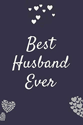 BEST HUSBAND EVER: Unique Valentines Day Cute Gift For Husband From Wife, Wedding Anniversary Lovely Gifts for Him