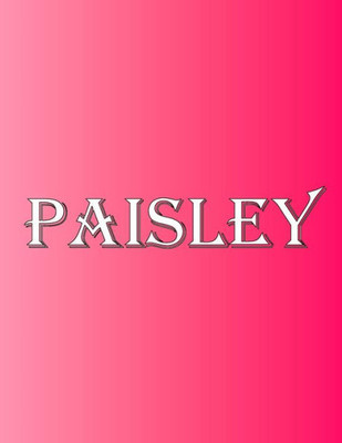 Paisley : 100 Pages 8.5" X 11" Personalized Name on Notebook College Ruled Line Paper