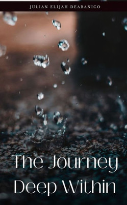 The Journey Deep Within