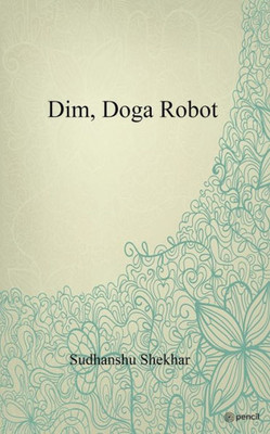 Dim, Doga Robot