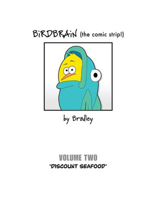 BiRDBRAiN (the Comic Strip!) Volume 2
