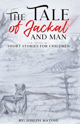 The Tale of Jackal and Man The Tale of Jackal and Man
