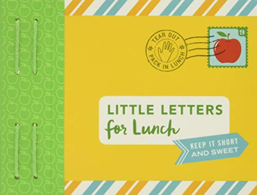Little Letters for Lunch: Keep it Short and Sweet (Lunch Notes for Kids, Letters to Kids, Lunch Notes Book)
