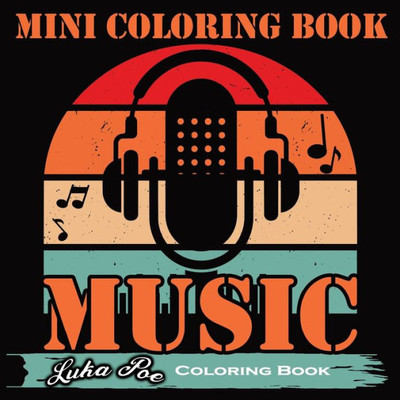 Mini Coloring Book Music : Melodies in Colors: An Inspiring Mini Coloring Book with Musical Quotes for All Ages