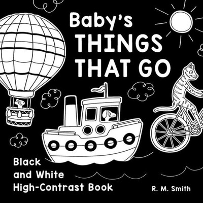 Baby's Things That Go : Black and White High-Contrast Book