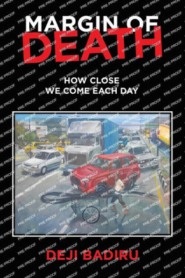 Margin of Death : How Close We Come Each Day