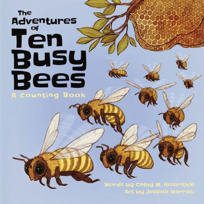 The Adventures of 10 Busy Bees : A Counting Book