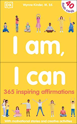 I Am, I Can: 365 Inspiring Affirmations with Motivational Stories and Creative Activities