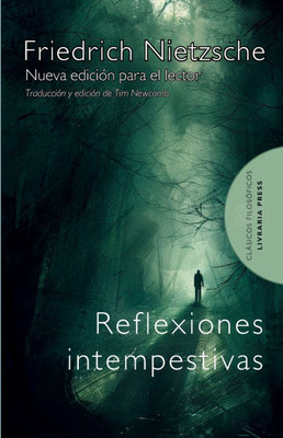 Reflexiones intempestivas : Nueva edición para el lector