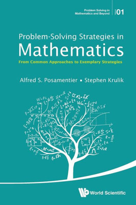 Problem-solving Strategies in Mathematics : From Common Approaches to Exemplary Strategies