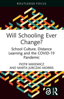 Will Schooling Ever Change? : School Culture, Distance Learning and the Covid-19 Pandemic