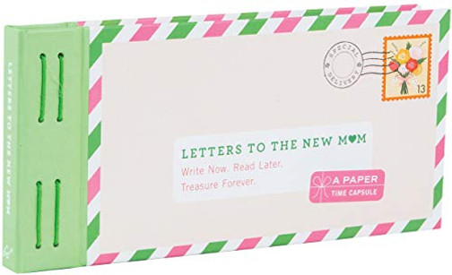 Letters to the New Mom: Write Now. Read Later. Treasure Forever. (Gifts for Expecting Mothers, Gifts for Moms to Be, New Mom Gifts) (Letters to My...)