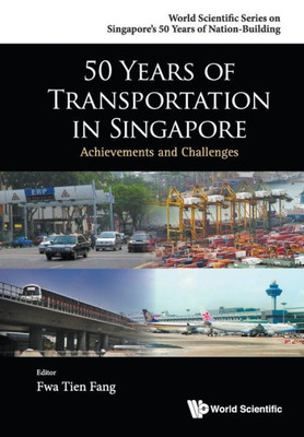 50 Years of Transportation in Singapore : Achievements and Challenges