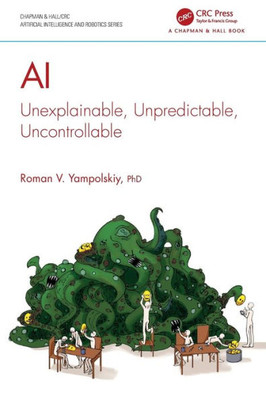 AI : Unexplainable, Unpredictable, Uncontrollable