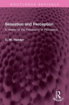 Sensation and Perception : A History of the Philosophy of Perception