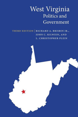 West Virginia Politics and Government West Virginia Politics and Government