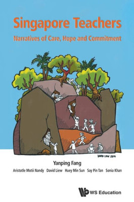 Singapore Teachers : Care, Hope and Commitment