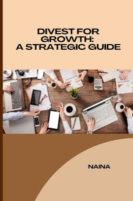 Divest for Growth : A Strategic Guide