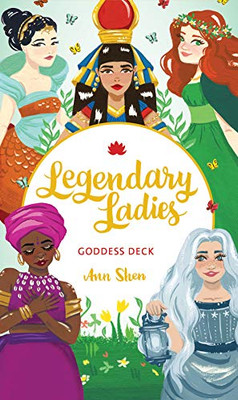 Legendary Ladies Goddess Deck: 58 Goddesses to Empower and Inspire You (Box of Female Deities to Discover Your Inner Goddess; Deck of Goddesses for Spirituality, Empowerment, and Healing)