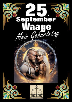 25. September, mein Geburtstag : Geboren im Zeichen der Waage. Meine Eigenschaften und Charakterzüge, meine Stärken und Schwächen, meine Geburtstagsbegleiter und historische Ereignisse.