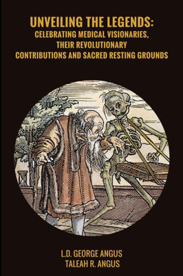 Unveiling the Legends: : Celebrating medical Visionaries, their revolutionary contributions and sacred resting grounds
