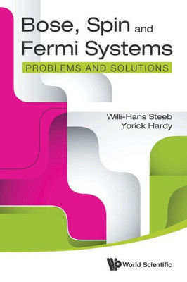 Bose, Spin and Fermi Systems : Problems and Solutions
